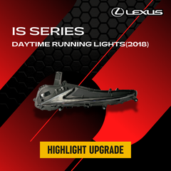 LED Daytime Running Lights (DRL) for 2018 Lexus IS Series (IS300, IS350) - Premium Direct-Fit Upgrade